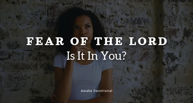 FEAR OF THE LORD: Is It In You?